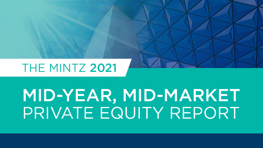 Mintz 2021 Mid-Year, Mid-Market Private Equity Report