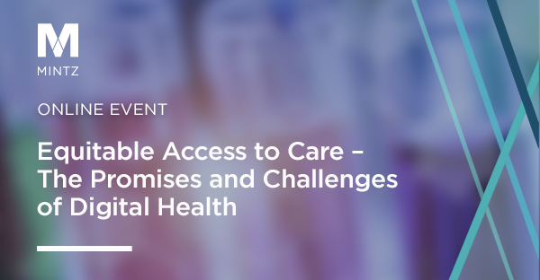 Equitable Access to Care – The Promises and Challenges of Digital Health